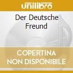 Der Deutsche Freund cd musicale