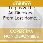 Torpus & The Art Directors - From Lost Home To Hope cd musicale di Torpus & the art dir