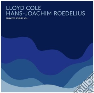 (LP Vinile) Lloyd Cole / Hans-Joachim Roedelius - Selected Studies Vol.1 (2 Lp) lp vinile di Cole/roedelius Lloyd