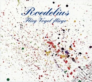 Roedelius - Flieg Vogel Fliege cd musicale di Roedelius