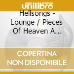 Hellsongs - Lounge / Pieces Of Heaven A Glimpse Of Hell cd