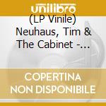 (LP Vinile) Neuhaus, Tim & The Cabinet - Now vinile