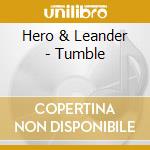 Hero & Leander - Tumble