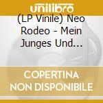 (LP Vinile) Neo Rodeo - Mein Junges Und Sorgloses Herz (2 Lp)