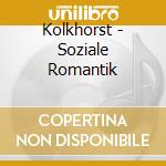 Kolkhorst - Soziale Romantik cd
