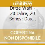 Dritte Wahl - 20 Jahre, 20 Songs: Das Jubilaeumskonzert 2008 cd