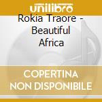 Rokia Traore - Beautiful Africa cd