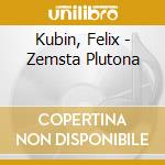 Kubin, Felix - Zemsta Plutona cd