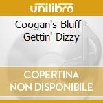 Coogan's Bluff - Gettin' Dizzy cd
