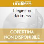 Elegies in darkness cd