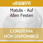 Matula - Auf Allen Festen cd musicale di Matula