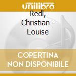 Redl, Christian - Louise cd