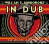 William S Burroughs - In Dub (2 Lp) cd