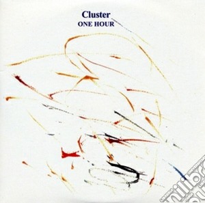 Cluster - One Hour cd musicale di Cluster