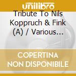 Tribute To Nils Koppruch & Fink (A) / Various (2 Cd) cd