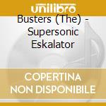 Busters (The) - Supersonic Eskalator cd
