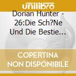 Dorian Hunter - 26:Die Sch?Ne Und Die Bestie D?Monen-Killer cd