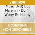 (Music Dvd) Bob Mcferrin - Don'T Worry Be Happy cd