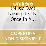 (Music Dvd) Talking Heads - Once In A Lifetime cd musicale