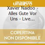 Xavier Naidoo - Alles Gute Vor Uns - Live On Tour 2002 cd