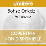 Bohse Onkelz - Schwarz cd