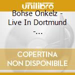 Bohse Onkelz - Live In Dortmund - Westfalenhalle 23.11.1996 (2 Cd) cd musicale di Bohse Onkelz