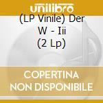 (LP Vinile) Der W - Iii (2 Lp) vinile