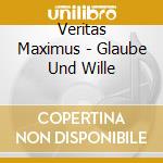 Veritas Maximus - Glaube Und Wille cd