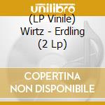 (LP Vinile) Wirtz - Erdling (2 Lp) vinile