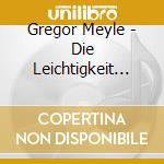Gregor Meyle - Die Leichtigkeit Des Sein cd