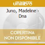 Juno, Madeline - Dna cd musicale di Juno, Madeline