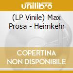 (LP Vinile) Max Prosa - Heimkehr vinile