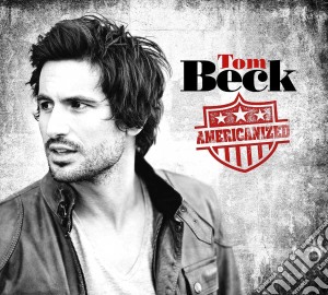 Tom Beck - Americanized cd musicale di Beck, Tom