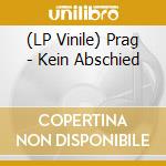 (LP Vinile) Prag - Kein Abschied vinile