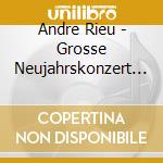 Andre Rieu - Grosse Neujahrskonzert (2 Cd) cd