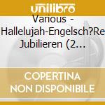 Various - Hallelujah-Engelsch?Re Jubilieren (2 Cd) cd