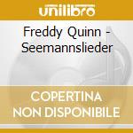 Freddy Quinn - Seemannslieder cd musicale di Freddy Quinn