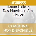 Hanne Haller - Das Maedchen Am Klavier cd musicale di Hanne Haller