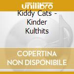 Kiddy Cats - Kinder Kulthits cd musicale di Kiddy Cats