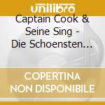 Captain Cook & Seine Sing - Die Schoensten Weihnachts cd musicale di Captain Cook & Seine Sing