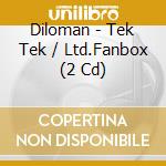 Diloman - Tek Tek / Ltd.Fanbox (2 Cd) cd musicale di Diloman