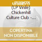 (LP Vinile) Chickenhill Culture Club - Unexpected vinile