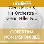 Glenn Miller & His Orchestra - Glenn Miller & His Orchestra (2 Cd) cd