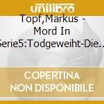 Topf,Markus - Mord In Serie5:Todgeweiht-Die Lazarus-Verschw?Rung cd