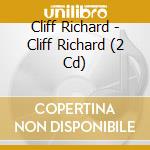 Cliff Richard - Cliff Richard (2 Cd) cd musicale di Cliff Richard