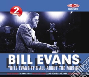 Bill Evans - It's All About The Music (2 Cd) cd musicale di Bill Evans