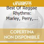 Best Of Reggae Rhythms: Marley, Perry, Isaacs.. / Various (2 Cd) cd musicale di Marley And Perry