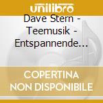 Dave Stern - Teemusik - Entspannende Melodien Zum Tee cd