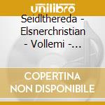 Seidlthereda - Elsnerchristian - Vollemi - Die Schopfung (3 Cd) cd musicale di Seidlthereda