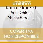 Kammerkonzert Auf Schloss Rheinsberg - Koenigliche Festkonzerte (2 Cd) cd musicale di Kammerkonzert Auf Schloss Rheinsberg
